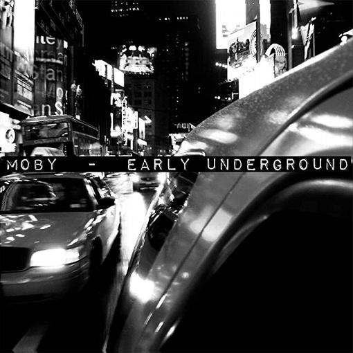 EARLY UNDERGROUND (VINYL) MOBY
