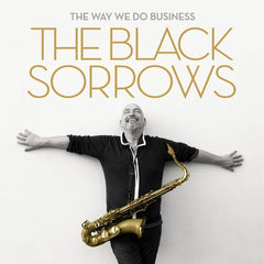 THE WAY WE DO BUSINESS THE BLACK SORROWS