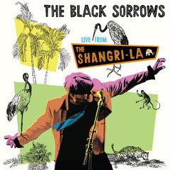 LIVE FROM THE SHANGRI LA THE BLACK SORROWS